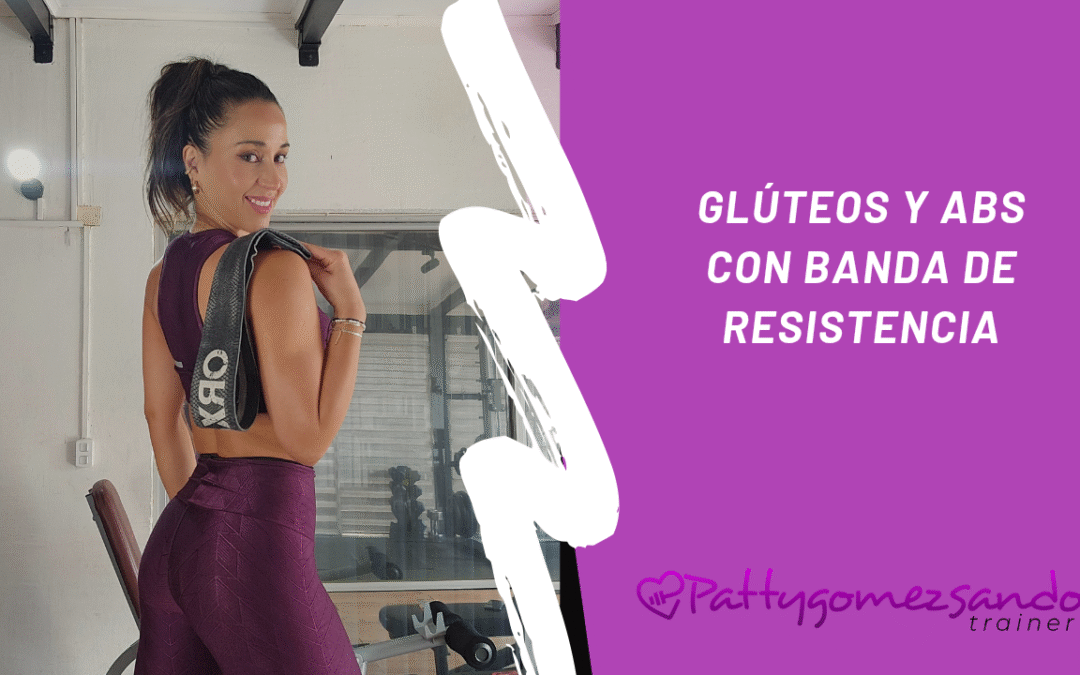 GLUTEOS Y ABS CON BANDA
