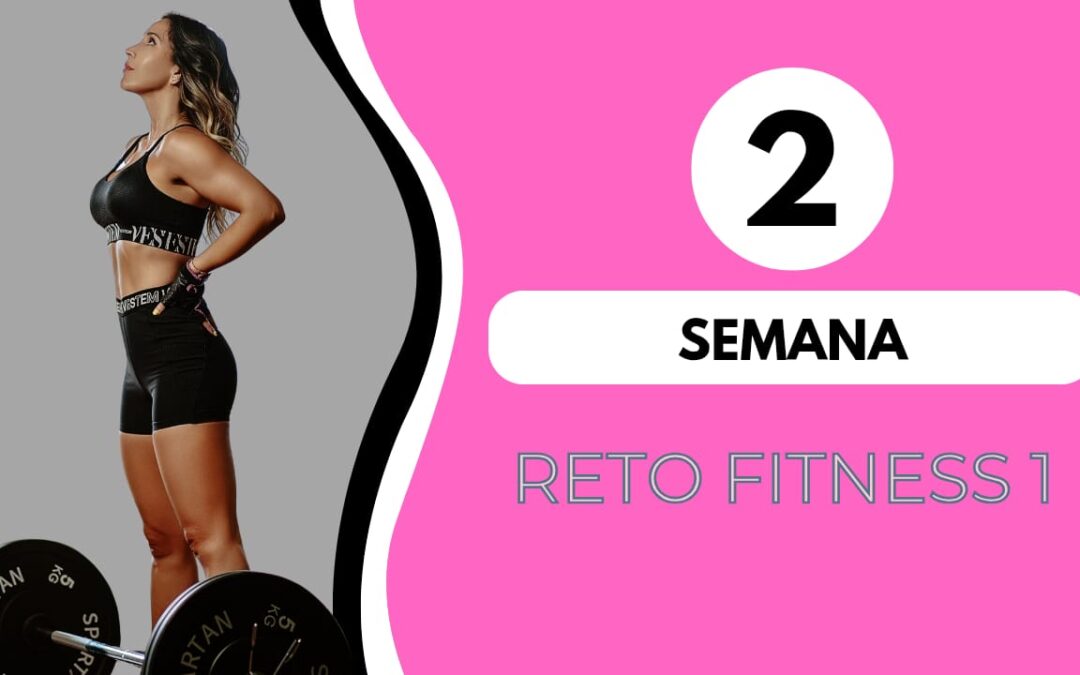SEMANA 2 – RETO FITNESS 1