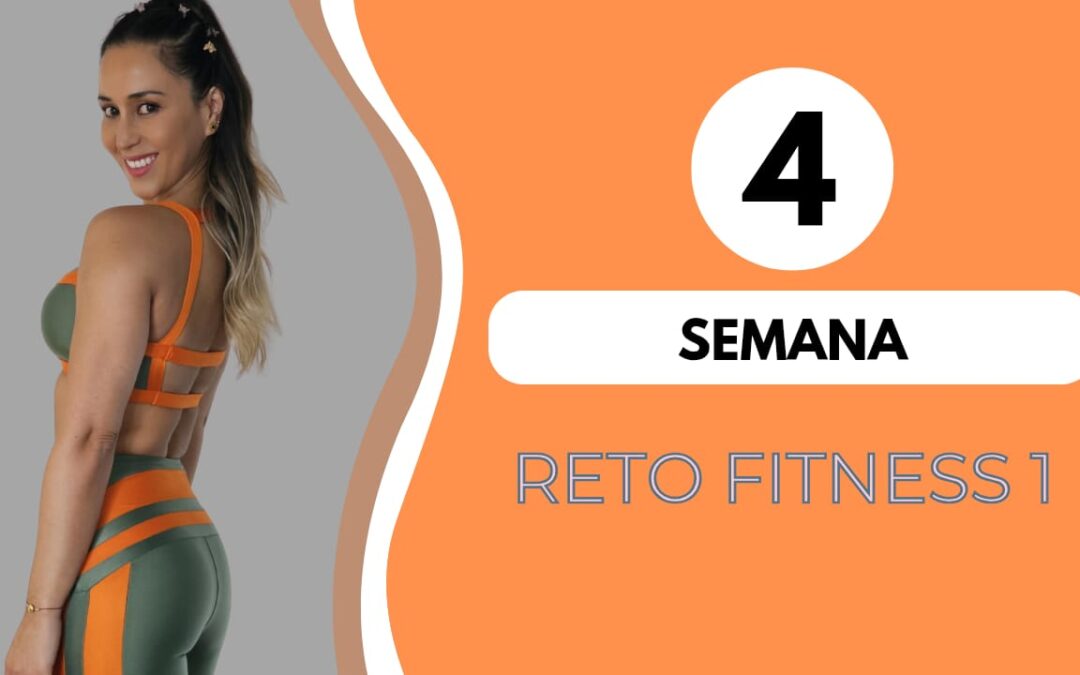 SEMANA 4 – RETO FITNESS 1