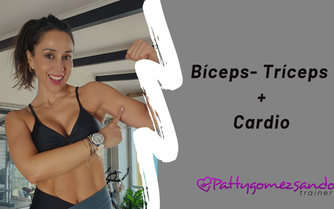 Bíceps y Tríceps + Cardio