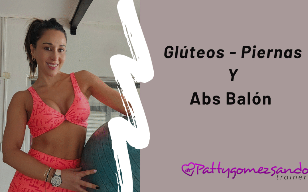Glúteos y Piernas con Balón
