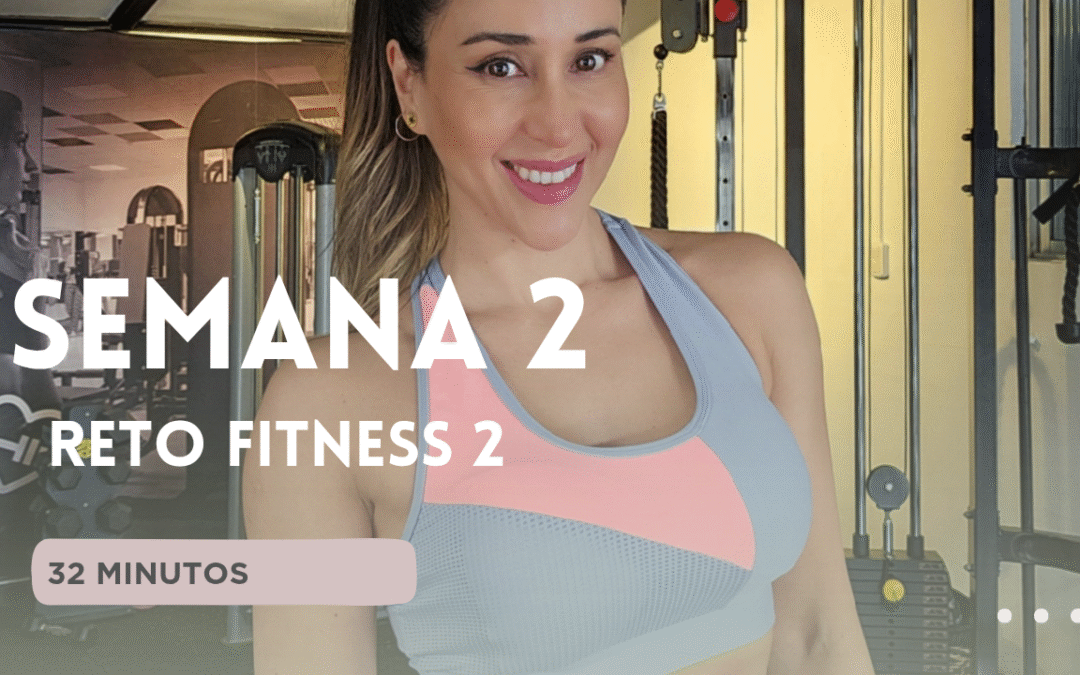SEMANA 2 – RETO FITNESS 2
